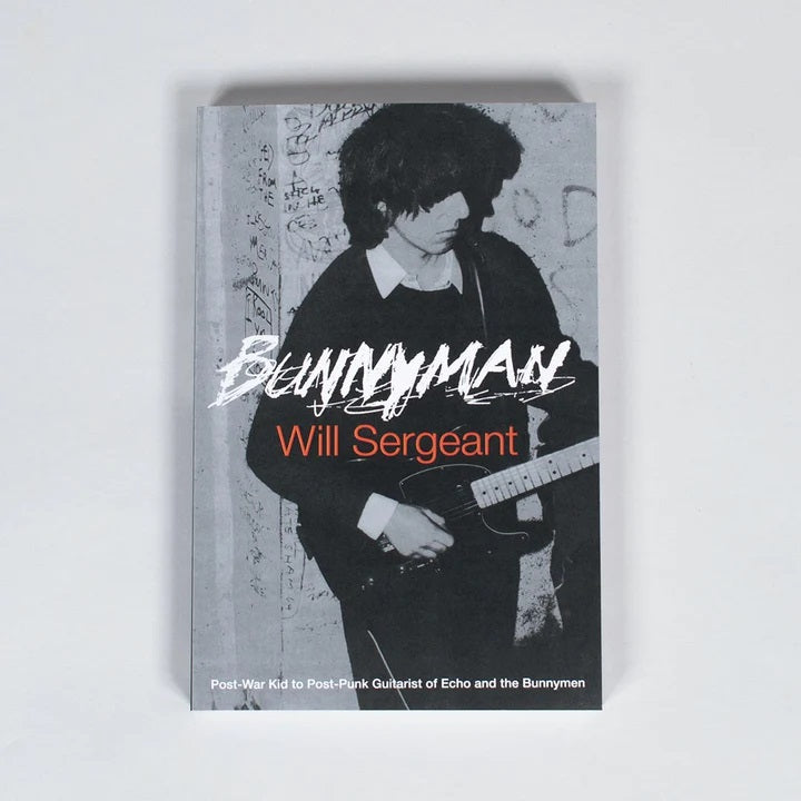 Bunnyman: Post-War Kid to Post-Punk Guitarist